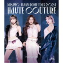 MISAMO/MISAMO JAPAN DOME TOUR 2024 HAUTE COUTURE《通常盤》 【Blu-ray】