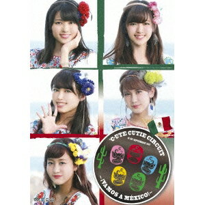 ℃-ute Cutie Circuit 〜！ Vamos a Mexico ！〜 【DVD】