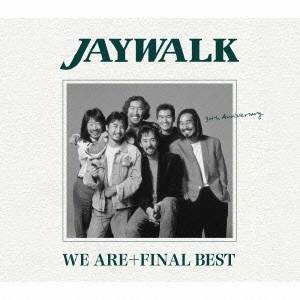 JAYWALK／WE ARE＋FINAL BEST 【CD】