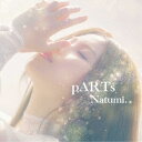 Natumi.／pARTs 【CD】