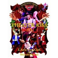 L’Arc〜en〜Ciel／TOUR 2007-2008 THEATER of KISS 【DVD】
