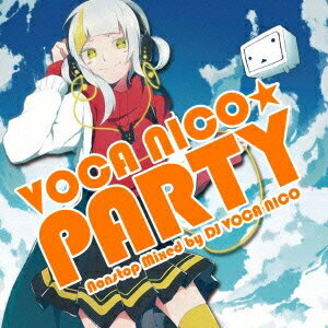 DJ VOCA NICO／ボカニコ★パーティー ノンストップ・ミックスド・バイ・DJ・ボカニコ 【CD】