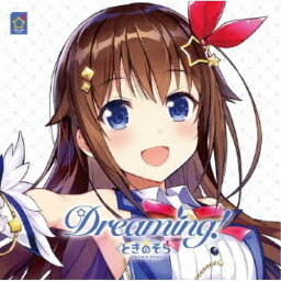 ときのそら／Dreaming！《通常盤》 【CD】