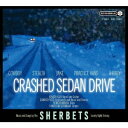 SHERBETS／CRASHED SEDAN DRIVE (初回限定) 【CD+DVD】