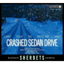 SHERBETS／CRASHED SEDAN DRIVE《通常盤》 【CD】