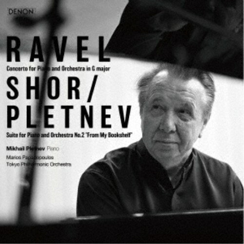 ミハイル・プレトニョフ／ラヴェル：ピアノ協奏曲／ショール：私の書棚より 【CD】