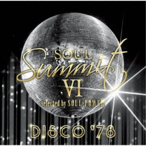 (V.A.)／ソウル・サミットVI selected by SOUL POWER DISCO ’78 【CD】