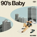 WILYWNKA/90’s Baby 【CD】