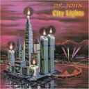 ドクター・ジョン/シティ・ライツ (初回限定) 【CD】