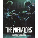【7/18限定! 楽天会員なら最大P4倍】THE PREDATORS/SHOOT THE MOON TOUR 2008.11.4 at Zepp Tokyo 【Blu-ray】
