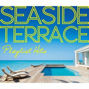 (V.A.)／Playlst Hits SEASIDE TERRACE 【CD】