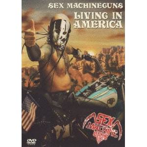 SEX MACHINEGUNS／LIVING IN AMERICA 【DVD】