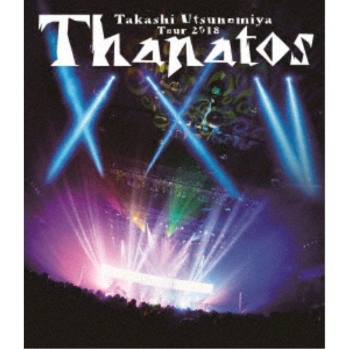 宇都宮隆／Takashi Utsunomiya Tour 2018 Thanatos -25th Anniversary Final- 【Blu-ray】