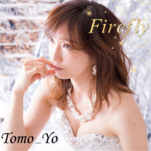 Tomo＿Yo／Firefly 【CD】