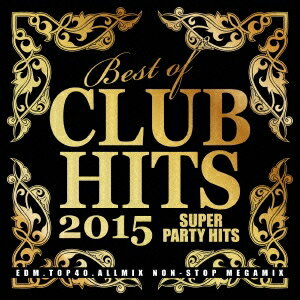 DJ LALA／BEST OF CLUB HITS 2015 -SUPER PARTY HITS- 【CD】