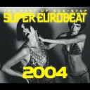 (オムニバス)/THE BEST OF NON-STOP SUPER EUROBEAT 2004 【CD】