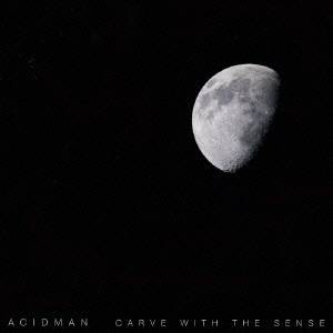 ACIDMAN／CARVE WITH THE SENSE 【CD】