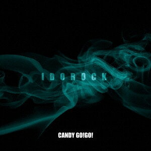 CANDY GO！GO！／IDOROCK (初回限定) 【CD+DVD】