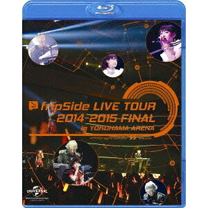 fripSide LIVE TOUR 2014-2015 FINAL in YOKOHAMA ARENA infinite synthesis 2 2015.03.01《通常版》 