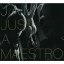 J.A.M/JUST A MAESTRO 【CD】