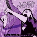 ザ・ロンリィ・ハープス・クラブ/ロング・ゲーム 【CD】