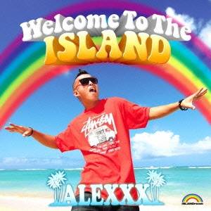 ALEXXX／Welcome to the ISLAND《通常盤》 【CD】