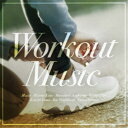 【8/1限定! 最大P6倍 & 最大2000円OFFクーポン!!】(BGM)/Workout Music 【CD】