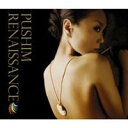 PUSHIM／RENAISSANCE(初回限定) 【CD+DVD】