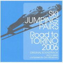 (オリジナル・サウンドトラック)/スキージャンプ・ペア -Road to TORINO 2006- オリジナル・サウンドトラック 【CD】