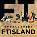 【8/18限定! 楽天会員なら最大P4倍】FTISLAND/EVERLASTING《通常盤》 【CD】