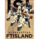 【8/18限定! 楽天会員なら最大P4倍】FTISLAND/EVERLASTING《限定盤A》 (初回限定) 【CD+DVD】