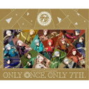 アイドリッシュセブン 7th Anniversary Event ONLY ONCE， ONLY 7TH. Blu-ray BOX《数量限定生産版》 (初回限定) 【Blu-ray】