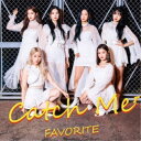 FAVORITE／Catch Me《通常盤A》 【CD】