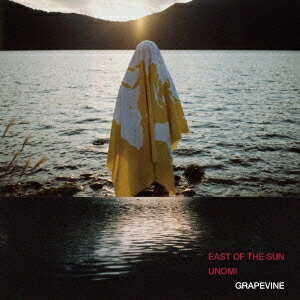 GRAPEVINE／EAST OF THE SUN／UNOMI(初回限定) 【CD+DVD】