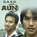 AUN／D.A.S.H.〜喜怒哀楽〜 【CD】