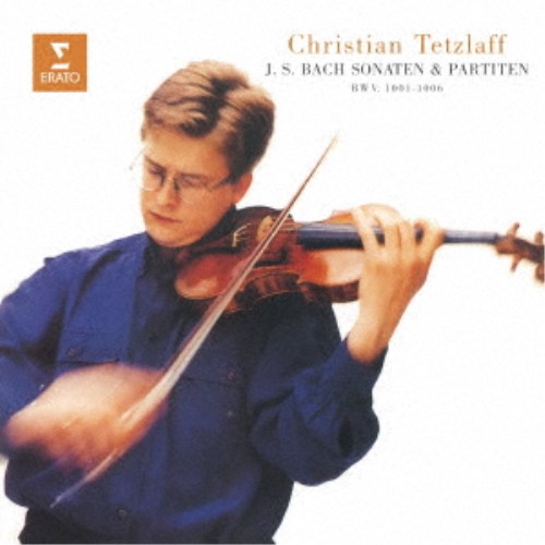 クリスティアン・テツラフ／J.S.バッハ：無伴奏ヴァイオリンのためのソナタ＆パルティータ(全曲) 