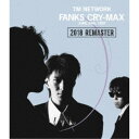 TM NETWORK／FANKS CRY-MAX 【Blu-ray】