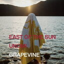 GRAPEVINE／EAST OF THE SUN／UNOMI《通常盤》 【CD】