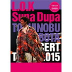 久保田利伸／TOSHINOBU KUBOTA CONCERT TOUR 2015 L.O.K. Supa Dupa 【DVD】