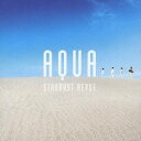 【7/18限定! 楽天会員なら最大P4倍】STARDUST REVUE/AQUA 【CD】