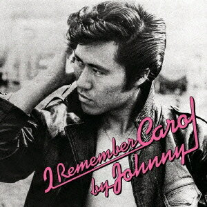 ジョニー大倉／I Remember Carol by Johnny 【CD】