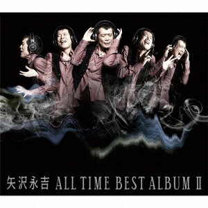 矢沢永吉／ALL TIME BEST ALBUM II 【CD】