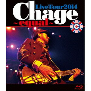 ChageChage Live Tour 2014  equal  Blu-ray