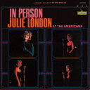 ジュリー・ロンドン/イン・パーソン・アット・ジ・アメリカーナ (初回限定) 【CD】