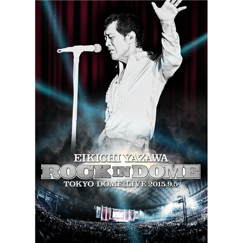 矢沢永吉／ROCK IN DOME 【DVD】