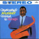 キャノンボール・アダレイ/キャノンボール・アダレイ・クインテット・イン・シカゴ 【CD】