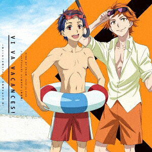 Animation - 一条シン＆十王院カケル(cv.寺島惇太＆八代拓)／VI VA VACANCES！ 【CD】