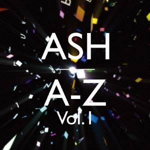 アッシュ／A-Z Vol.1 【CD】