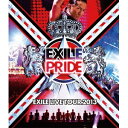 EXILE PRIDE EXILE LIVE TOUR 2013 【Blu-ray】