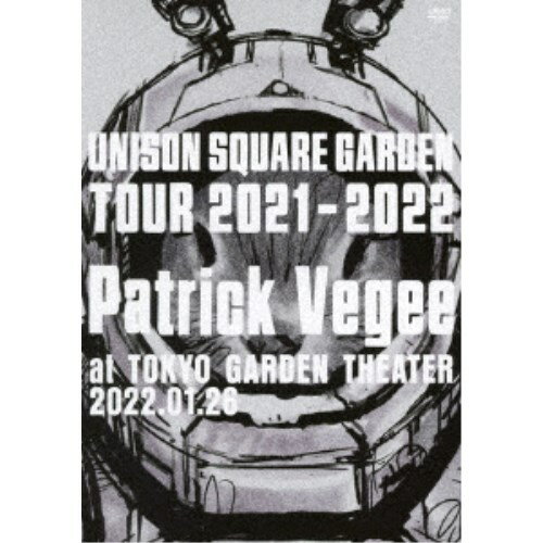 UNISON SQUARE GARDEN／UNISON SQUARE GARDEN TOUR 2021-2022 Patrick Vegee at TOKYO GARDEN THEATER 2022.01.26 